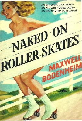 Naked On Roller Skates by Maxwell Bodenheim
