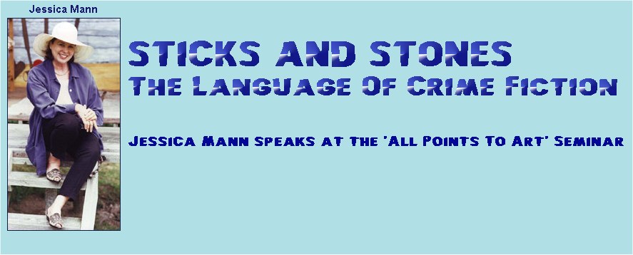 STICKS AND STONES, The Language of Crime Fiction, Jessica Mann speaks at the All Points To Art Seminar