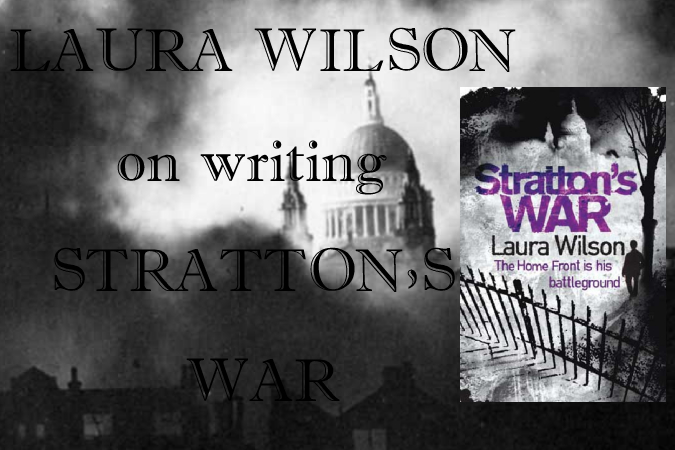 Laura Wilson on writing Strattons War