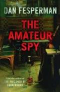 The Amateur Spy by Dan Fesperman