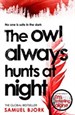 The Owl Always Hunts at Night