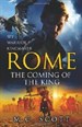 ROME: The Coming of the King
