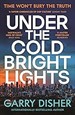 Under the Cold Bright Lights