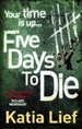 FIVE DAYS TO DIE